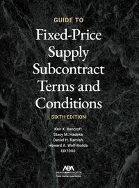 Produktbild: Guide to Fixed-Priced Supply Subcontract Terms and Conditions, Sixth Edition