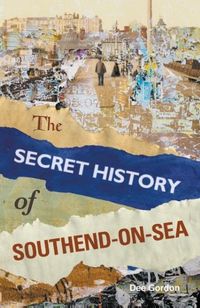 Produktbild: The Secret History of Southend-on-Sea