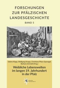 Produktbild: Weibliche Lebenswelten im langen 19. Jahrhundert in der Pfalz