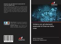 Produktbild: Iniziare con gli elementi essenziali di Internet delle cose