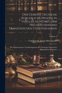 Produktbild: Der Gemeine Deutsche B&uuml;rgerliche Proze&szlig; In Vergleichung Mit Dem Preu&szlig;ischen Und Franz&ouml;sischen Civilverfahren: Die Summarischen Verfahrungsarten Des Ge