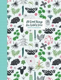 Produktbild: All Good Things Are Wild and Free Sketchbook