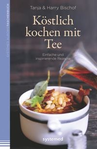 Produktbild: K&ouml;stlich kochen mit Tee