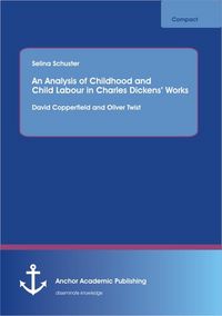 Produktbild: An Analysis of Childhood and Child Labour in Charles Dickens' Works