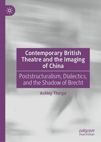 Produktbild: Contemporary British Theatre and the Imaging of China