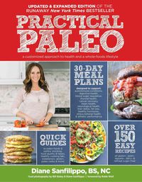 Bild vom Artikel Practical Paleo, 2nd Edition (Updated and Expanded): A Customized Approach to Health and a Whole-Foods Lifestyle vom Autor Diane Sanfilippo