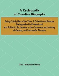 Produktbild: A Cyclopaedia of Canadian Biography