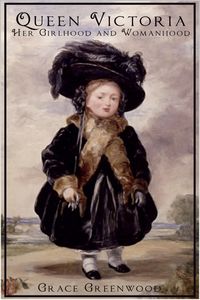 Produktbild: Queen Victoria - Her Girlhood and Womanhood