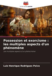 Produktbild: Possession et exorcisme : les multiples aspects d'un phénomène