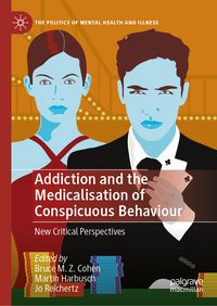 Produktbild: Addiction and the Medicalisation of Conspicuous Behaviour