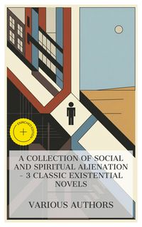 Produktbild: A Collection of Social and Spiritual Alienation - 3 Classic Existential Novels
