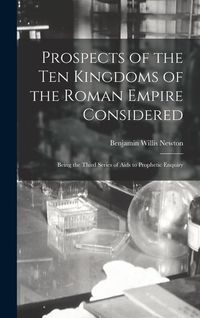 Produktbild: Prospects of the Ten Kingdoms of the Roman Empire Considered