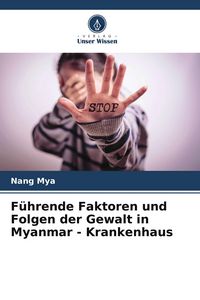 Produktbild: F&uuml;hrende Faktoren und Folgen der Gewalt in Myanmar - Krankenhaus