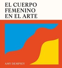 Produktbild: El Cuerpo Femenino En El Arte / The Female Body in Art