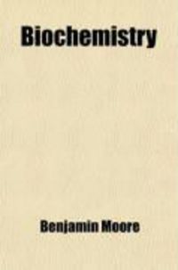 Produktbild: Biochemistry; A Study of the Origin, Reactions, and Equilibria of Living Matter