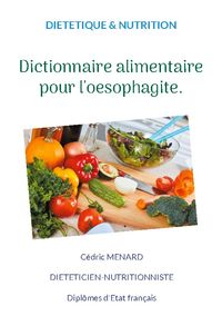 Bild vom Artikel Dictionnaire alimentaire pour l'oesophagite. vom Autor Cédric Ménard