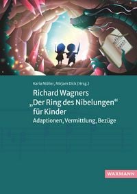 Produktbild: Richard Wagners &bdquo;Der Ring des Nibelungen&ldquo; f&uuml;r Kinder