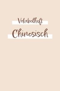 Produktbild: Vokabelheft, Heft zum chinesische Vokabeln zu lernen un zu schreiben - &Uuml;bungsbuc