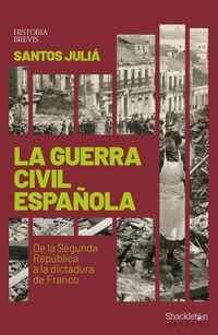 Produktbild: La guerra civil espa&ntilde;ola : de la Segunda Rep&uacute;blica a la dictadura de Franco