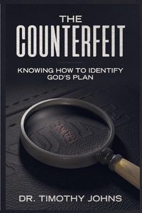 Produktbild: The Counterfeit Knowing How to Identify God's Plan