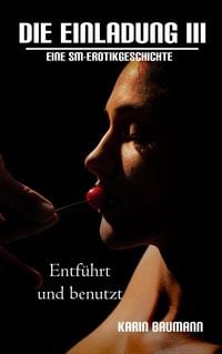 Produktbild: Die Einladung: Entf&uuml;hrt und benutzt