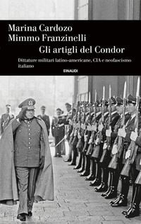 Produktbild: Gli artigli del Condor. Dittature militari latino-americane, CIA e neofascismo italiano