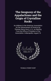 Produktbild: The Geognosy of the Appalachians and the Origin of Crystalline Rocks