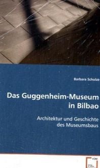 Produktbild: Scholze, B: Das Guggenheim-Museum in Bilbao