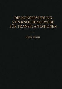 Produktbild: Die Konservierung von Knochengewebe f&uuml;r Transplantationen