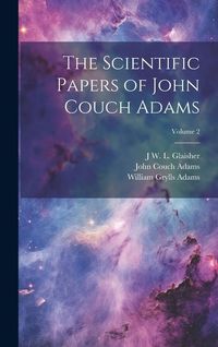 Produktbild: The Scientific Papers of John Couch Adams [microform]; Volume 2