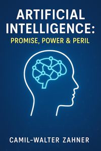 Produktbild: Artificial Intelligence: Promise, Power & Peril