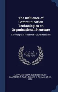 Produktbild: The Influence of Communication Technologies on Organizational Structure