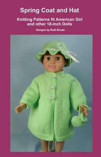 Produktbild: Spring Coat and Hat, Knitting Patterns fit American Girl and other 18-Inch Dolls