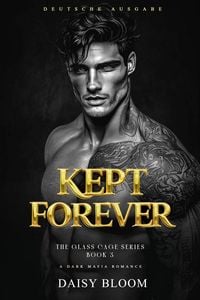 Produktbild: Kept Forever: A Dark Mafia Romance - Deutsche Ausgabe