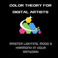 Produktbild: Color Theory for Digital Artists: Master Lighting, Mood & Harmony in Your Artwork