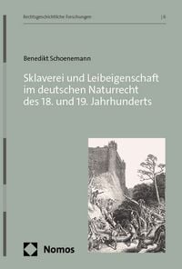 Produktbild: Sklaverei und Leibeigenschaft im deutschen Naturrecht des 18. und 19. Jahrhunderts