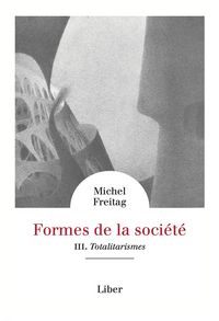 Produktbild: Formes de la Societe - Vol 3 : Totalitarismes : Totalitarismes
