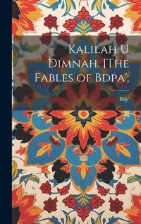 Produktbild: Kalilah u Dimnah. [The fables of Bdpa';