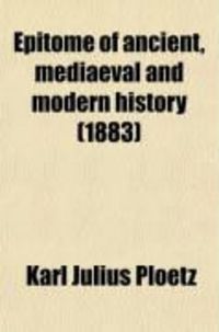 Produktbild: Epitome of Ancient, Mediaeval and Modern History (1883)