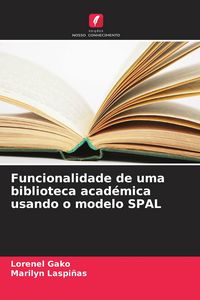 Produktbild: Funcionalidade de uma biblioteca acad&eacute;mica usando o modelo SPAL