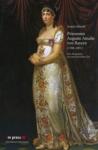 Produktbild: Prinzessin Auguste Amalie von Bayern 1788-1851