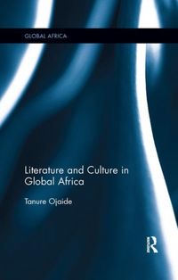 Produktbild: Ojaide, T: Literature and Culture in Global Africa
