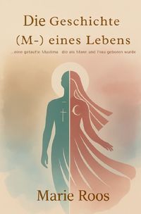 Produktbild: Die Geschichte (M-) eines Lebens