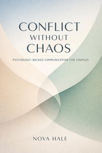 Produktbild: Conflict Without Chaos: Psychology-Backed Communication for Couples