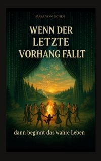 Produktbild: Wenn der letzte Vorhang f&auml;llt - dann beginnt das wahre Leben