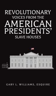 Produktbild: Revolutionary Voices from the American Presidents' Slave Houses