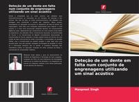 Produktbild: Dete&ccedil;&atilde;o de um dente em falta num conjunto de engrenagens utilizando um sinal ac&uacute;stico