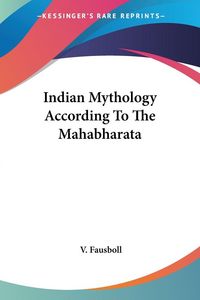 Produktbild: Indian Mythology According To The Mahabharata