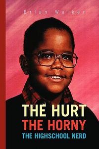 Produktbild: Walker, B: Hurt the Horny the Highschool Nerd