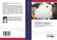 Produktbild: La unidad de producci&oacute;n de conocimiento - UDPROCO